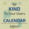 Be Kind to Your Users: Calendar Event Edition be-kind-calendar-post-feature
